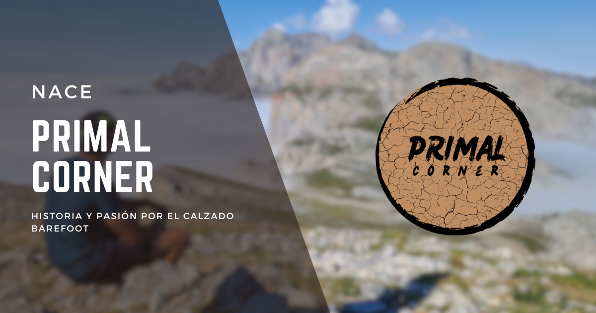 Primal Corner: Nuestra historia y pasión por el calzado barefoot
