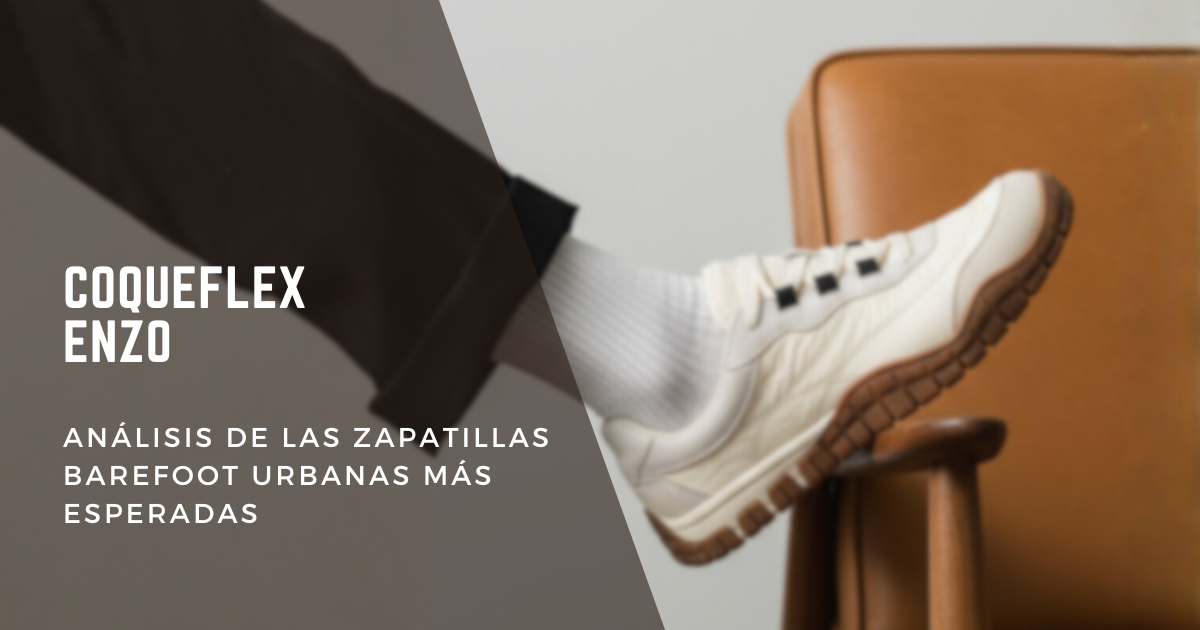 Coqueflex Enzo: Análisis de las Zapatillas Barefoot Urbanas Más Esperadas