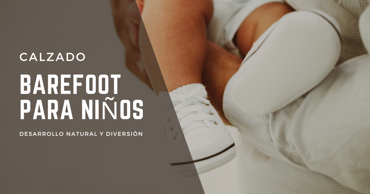 Calzado barefoot para niños: Desarrollo natural y diversión en cada juego