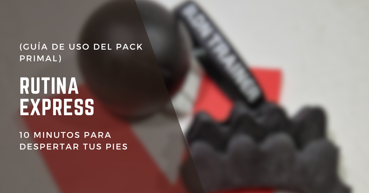 Rutina Express: 10 Minutos para Despertar tus Pies (Guía de Uso del Pack Primal)