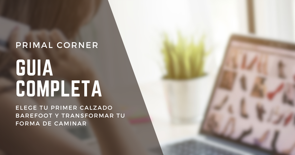 Guía completa para elegir tu primer calzado barefoot y transformar tu forma de caminar